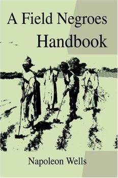 A Field Negroes Handbook